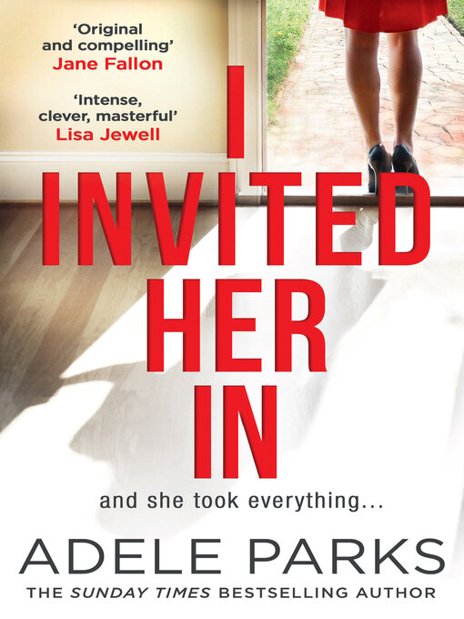 Title details for I Invited Her In by Adele Parks - Available